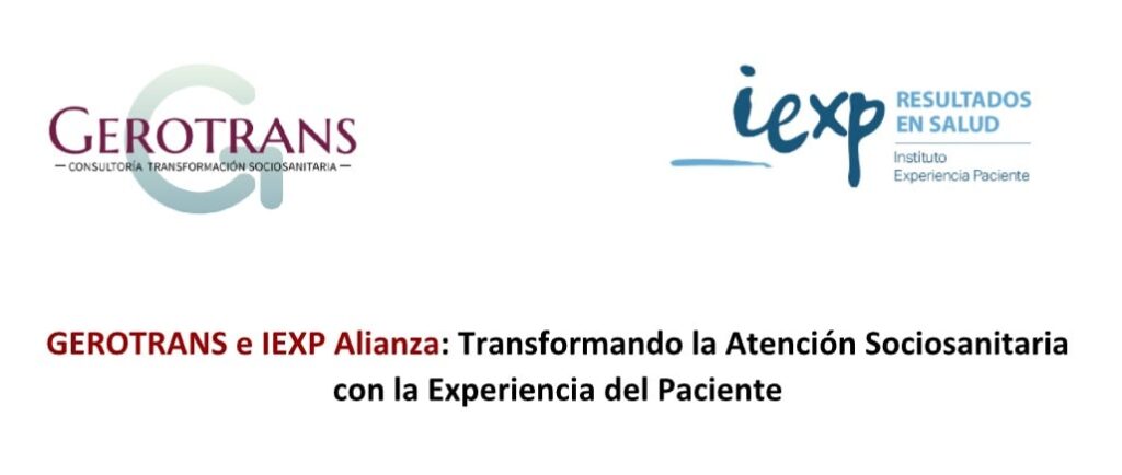 Nota de prensa - Alianza Estratégica GEROTRANS IEXP Transformando la atención sociosanitaria con la Experiencia del Paciente